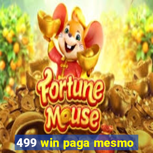 499 win paga mesmo